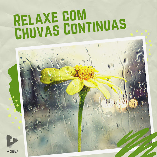 Relaxe com Chuvas Contínuas