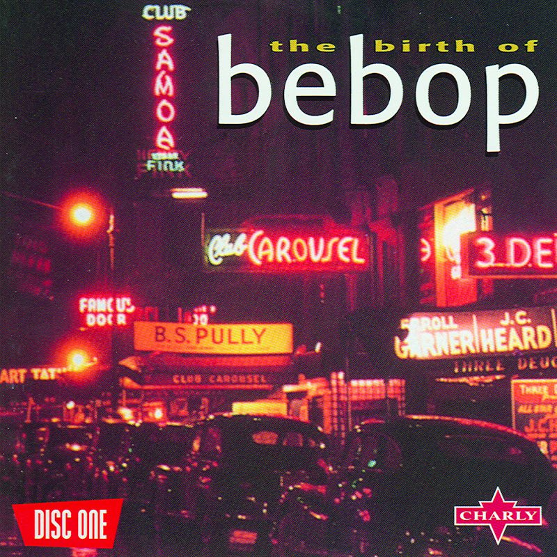 The Birth Of Be-Bop CD1