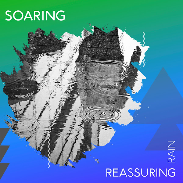 zZz Soaring Reassuring Rain zZz