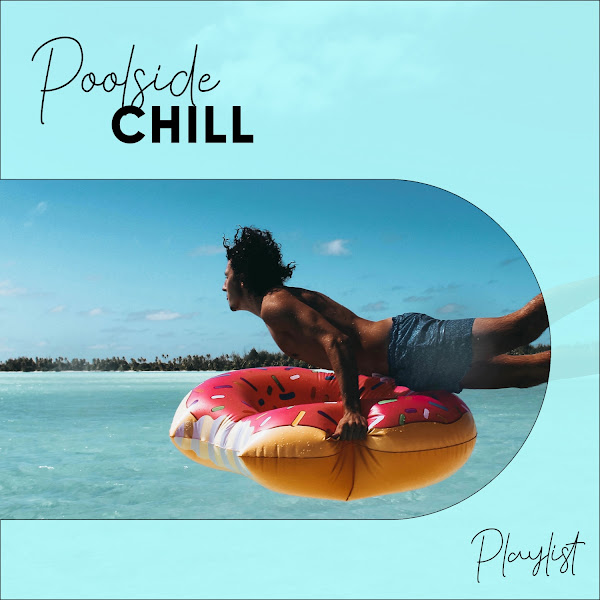 Poolside Chill Playlist