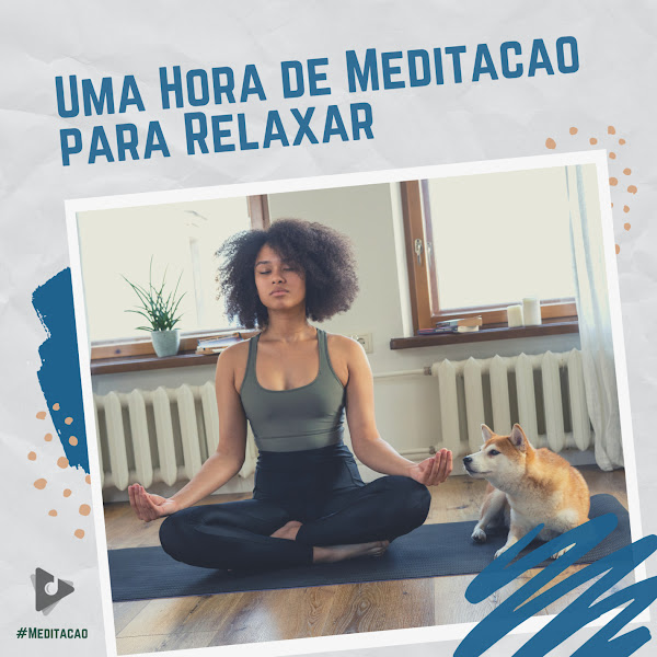 Uma Hora de Meditação para Relaxar