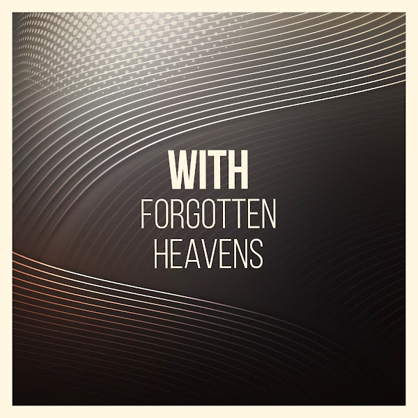 With Forgotten Heavens