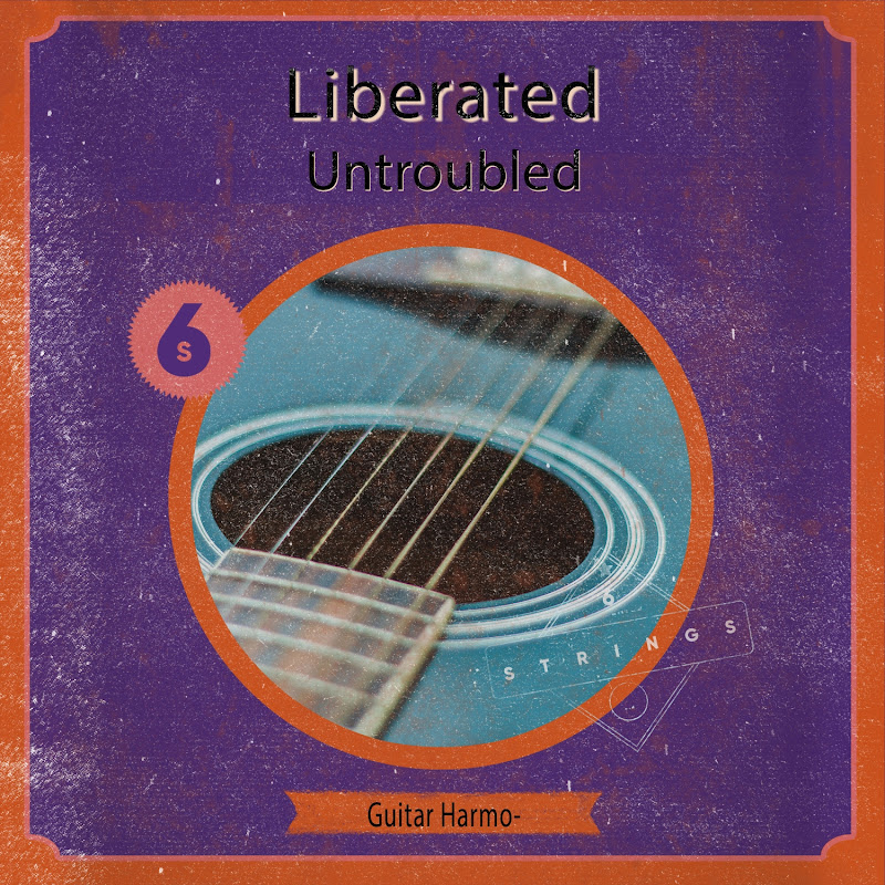 zZz Liberated Untroubled Guitar Harmonies zZz
