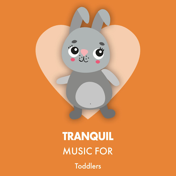Tranquil Music for Toddlers