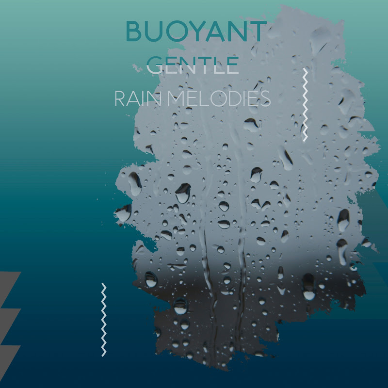 zZz Buoyant Gentle Rain Melodies zZz