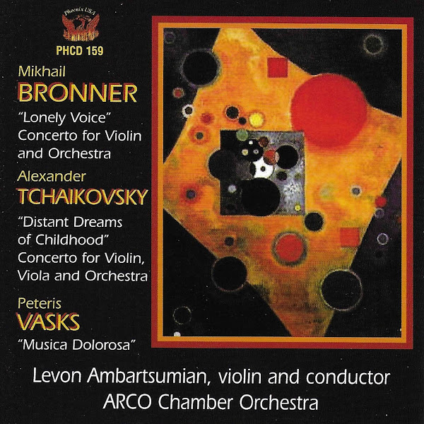 VIOLIN CONCERTOS: Mikhail Bronner / Alexander Tchaikovsky / Peteris Vasks