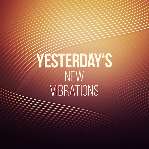 Yesterday's New Vibrations