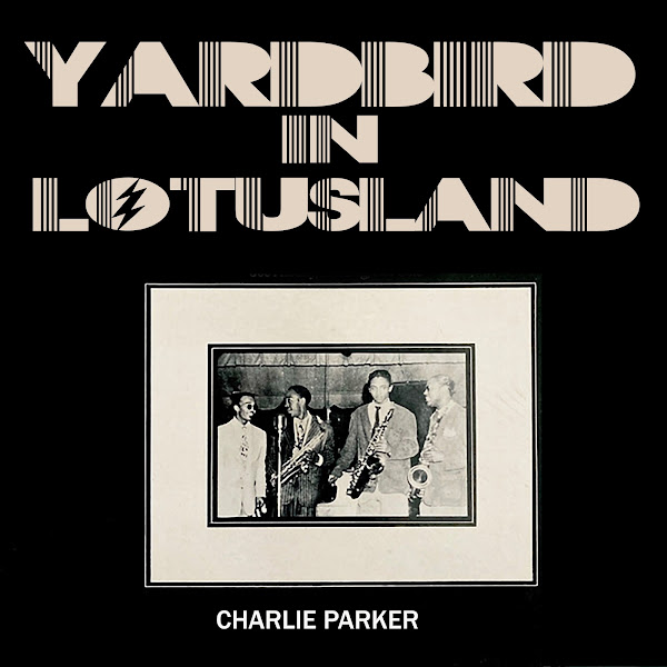 Yardbird in Lotusland