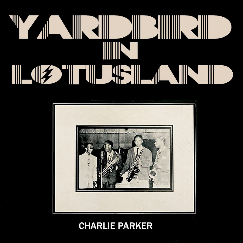 Yardbird in Lotusland