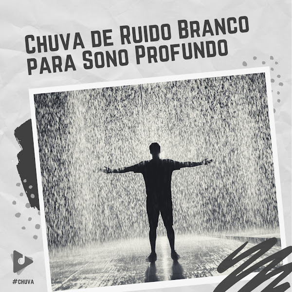 Chuva de Ruído Branco para Sono Profundo