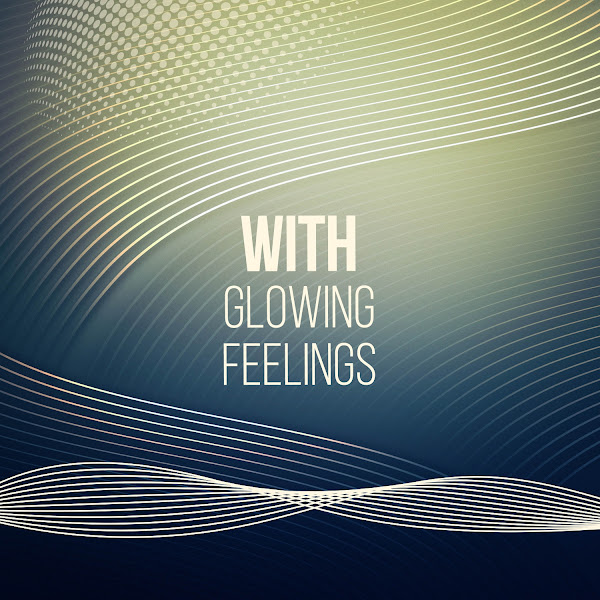 With Glowing Feelings