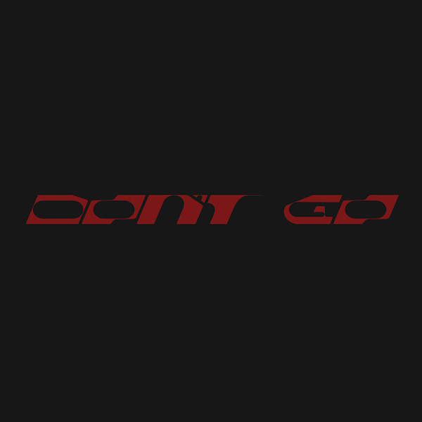 Don’t Go