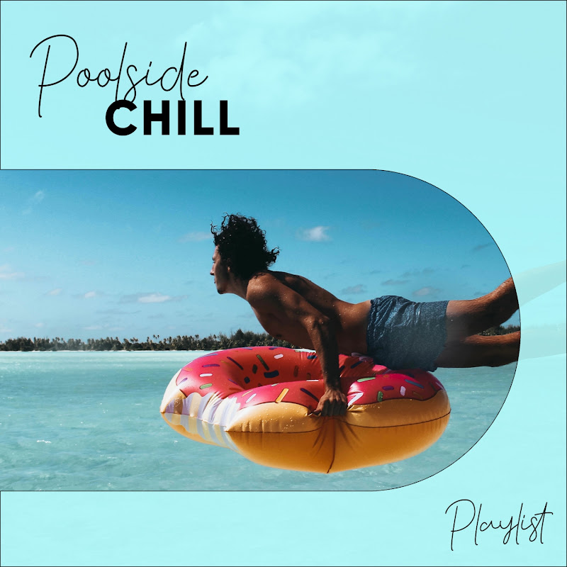Poolside Chill Playlist