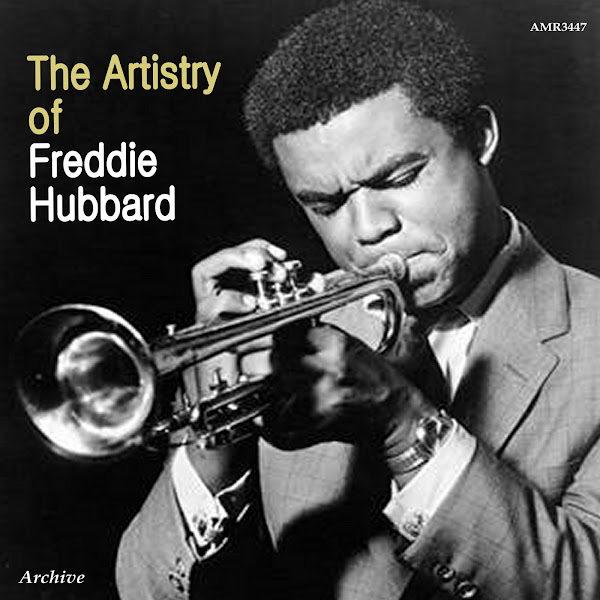 The Artistry Of Freddie Hubbard