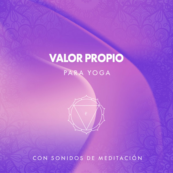 Valor Propio para Yoga con Sonidos de Meditación