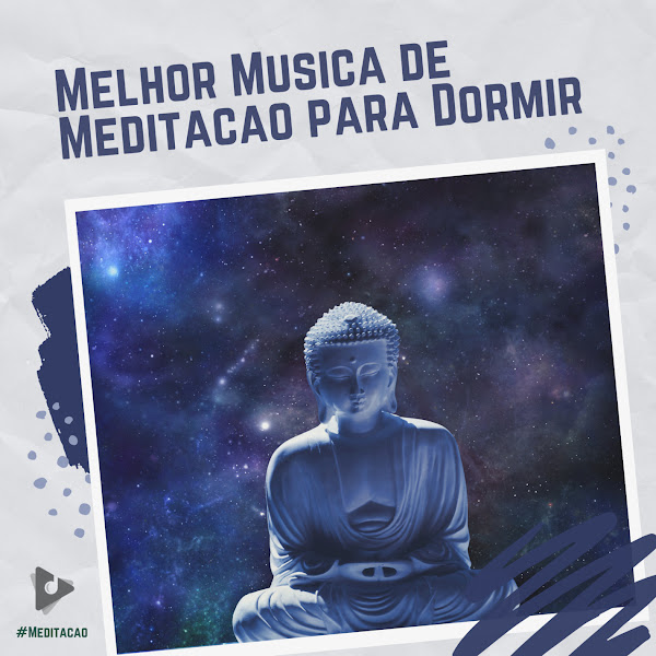 Melhor Música de Meditação para Dormir