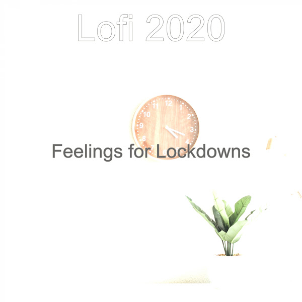 Feelings for Lockdowns