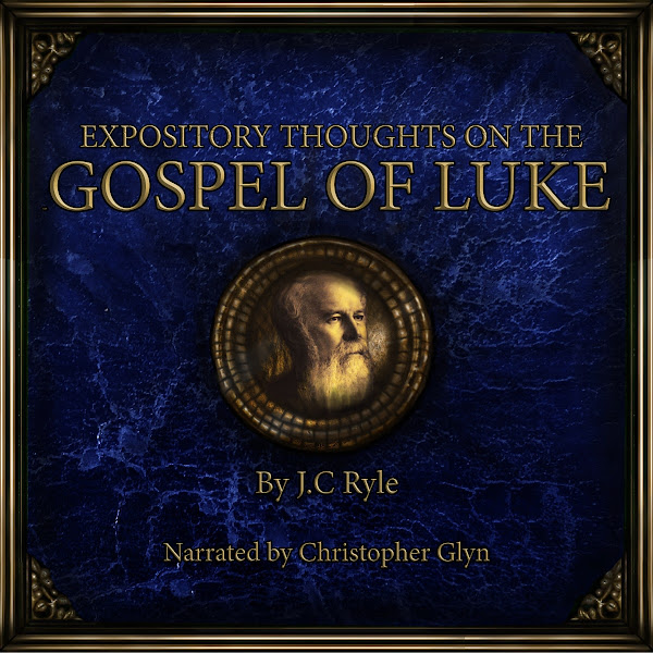 Expository Thoughts on the Book of Luke