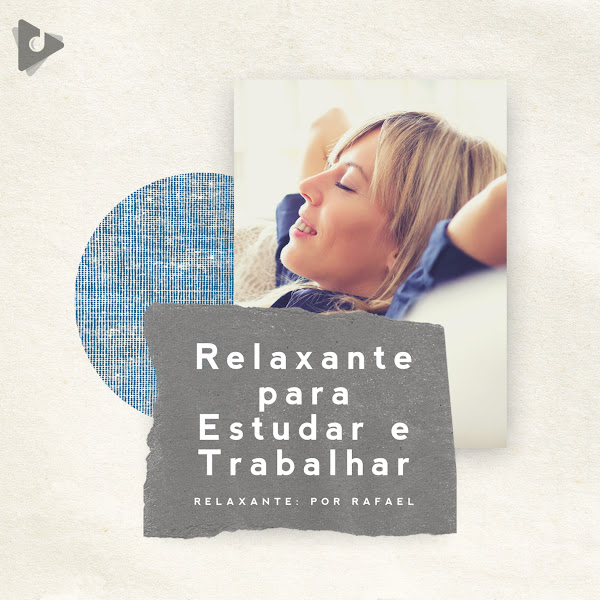 Relaxante para Estudar e Trabalhar