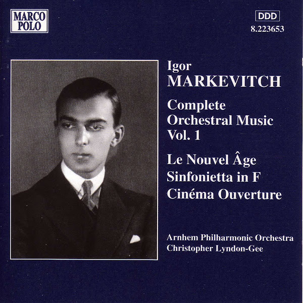 Markevitch: Orchestral Music, Vol. 1 - Le Nouvel Age / Sinfonietta / Cinema Overture