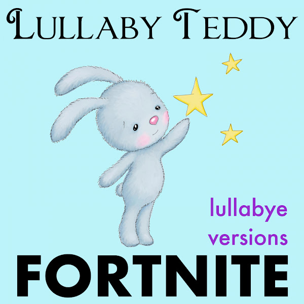 Fortnite (Lullabye Versions)