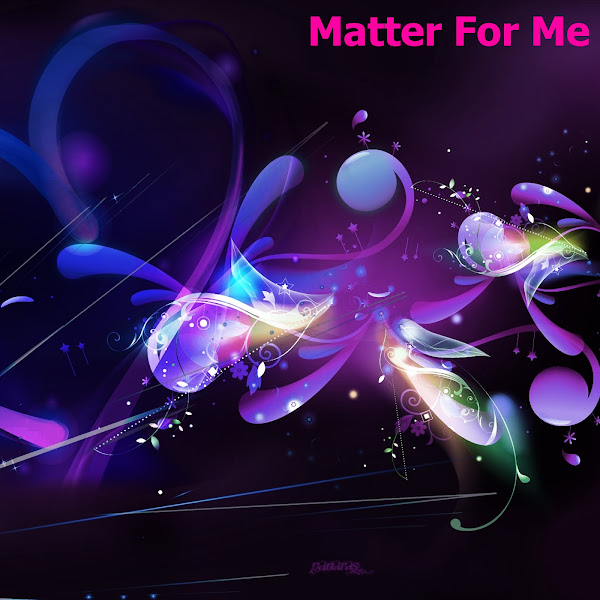Matter For Me