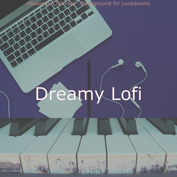 Heavenly Chill Hop - Background for Lockdowns
