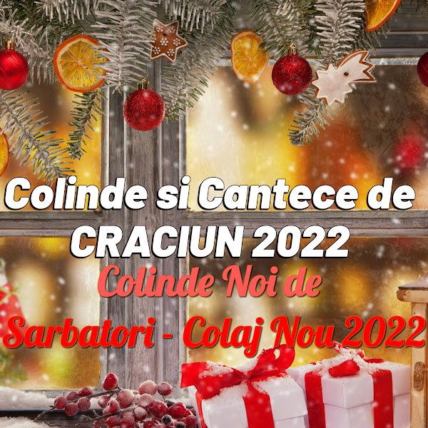 Colinde si Cantece de CRACIUN 2022 Colinde Noi de Sarbatori - Colaj Nou 2022