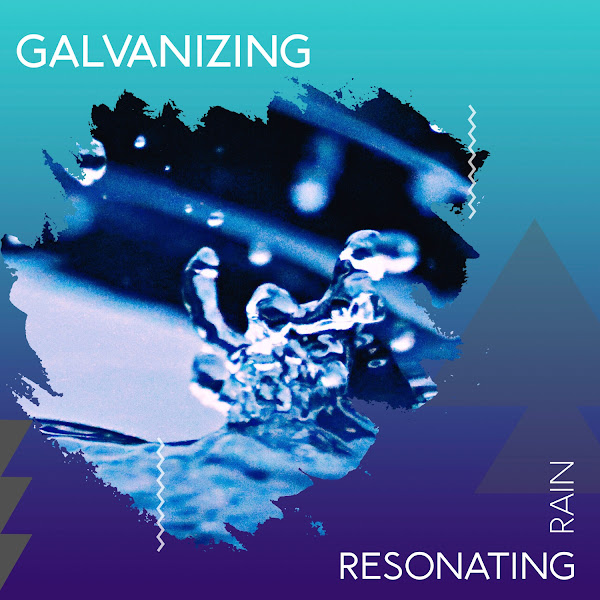 zZz Galvanizing Resonating Rain zZz