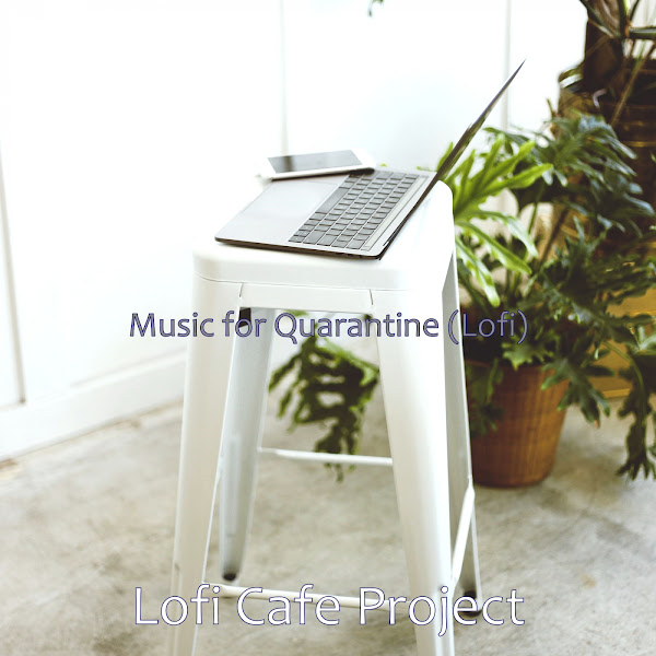 Music for Quarantine (Lofi)