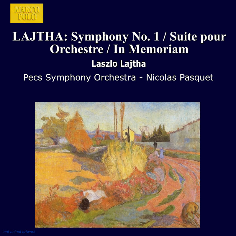 Lajtha: Symphony No. 1 / Suite Pour Orchestre / In Memoriam