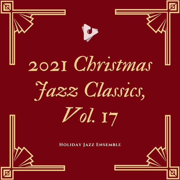 2021 Christmas Jazz Classics, Vol. 17