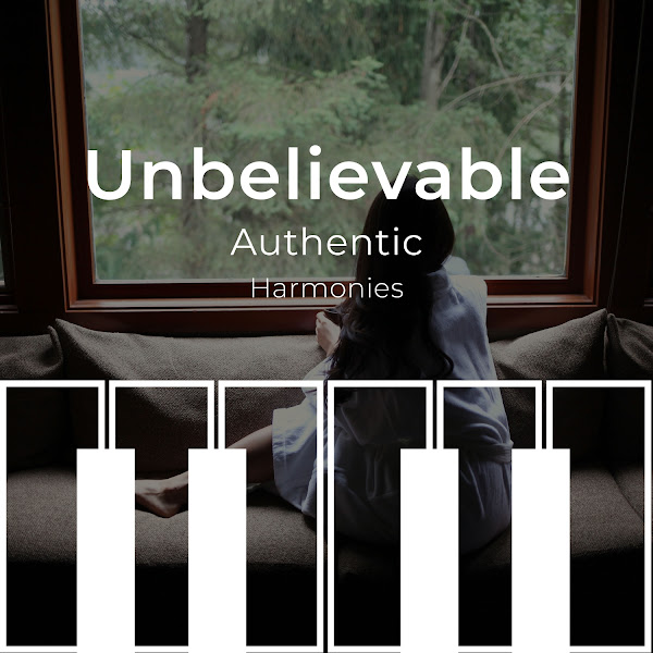 zZz Unbelievable Authentic Harmonies zZz