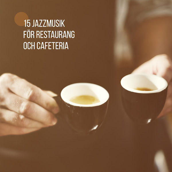 15 Jazzmusik för restaurang och cafeteria