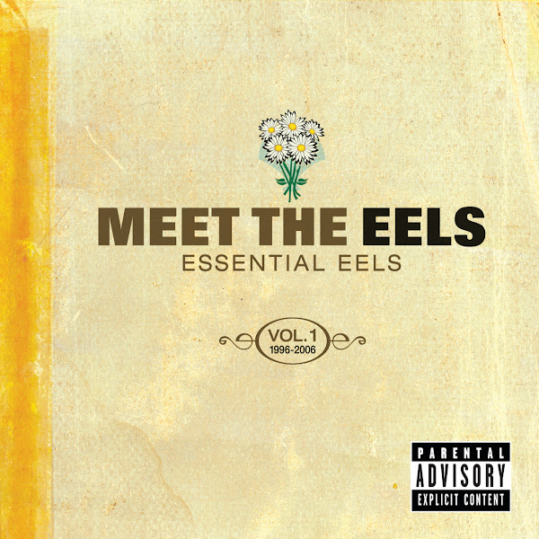 Meet The EELS: Essential EELS 1996-2006 Vol. 1