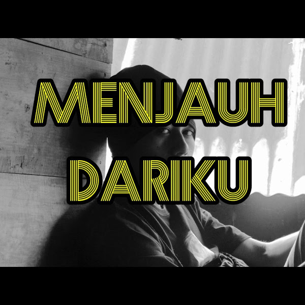 Menjauh Dariku