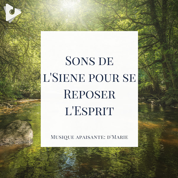 Sons de l'Siene pour se Reposer l'Esprit