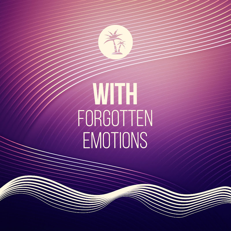 With Forgotten Emotions