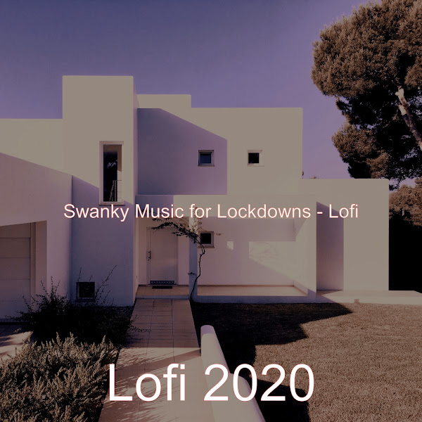 Swanky Music for Lockdowns - Lofi